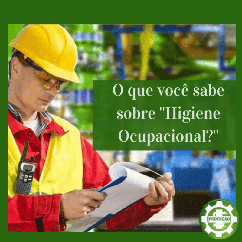 O que você sabe o que é a Higiene Ocupacional?